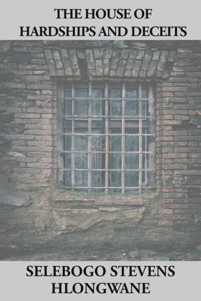 The House of Hardships and Deciets